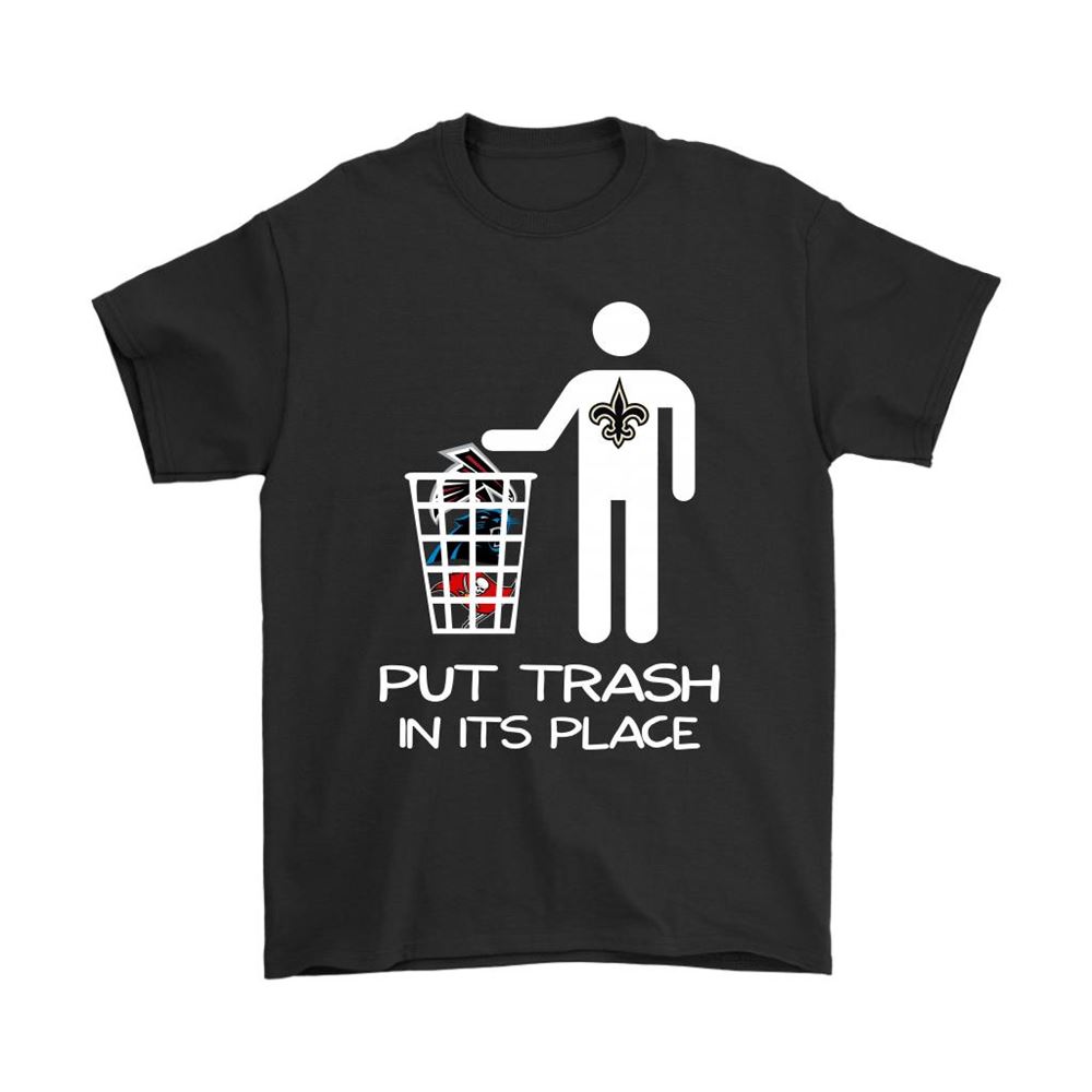 New Orleans Saints Put Trash In Its Place Funny Nfl Shirts