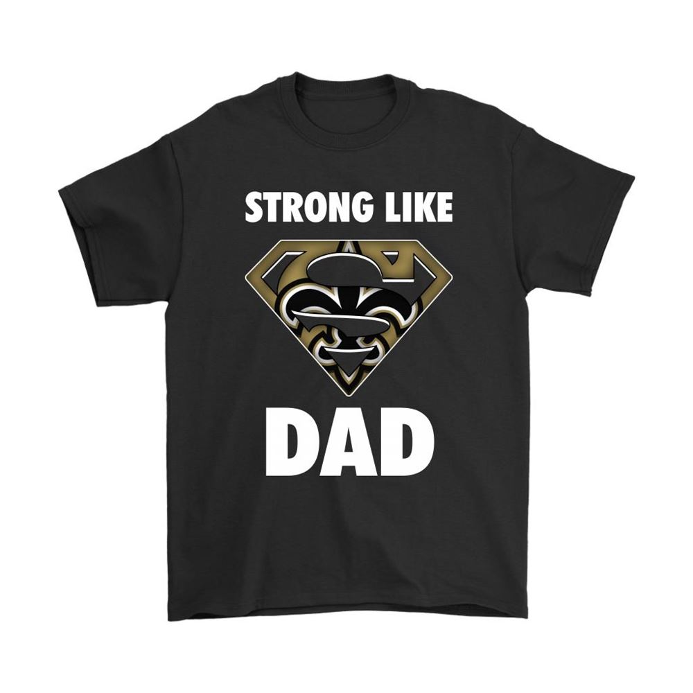 New Orleans Saints Strong Like Dad Superman Nfl Shirts
