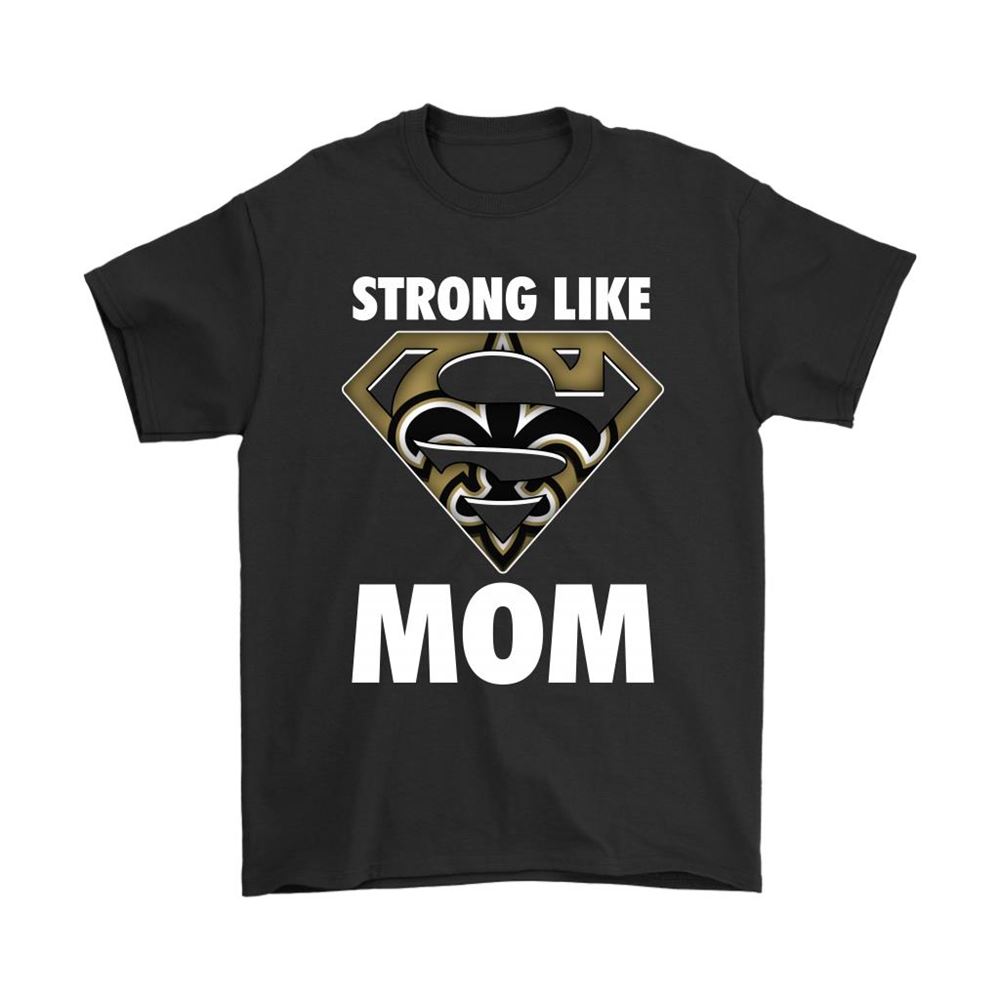 New Orleans Saints Strong Like Mom Superwoman Nfl Shirts