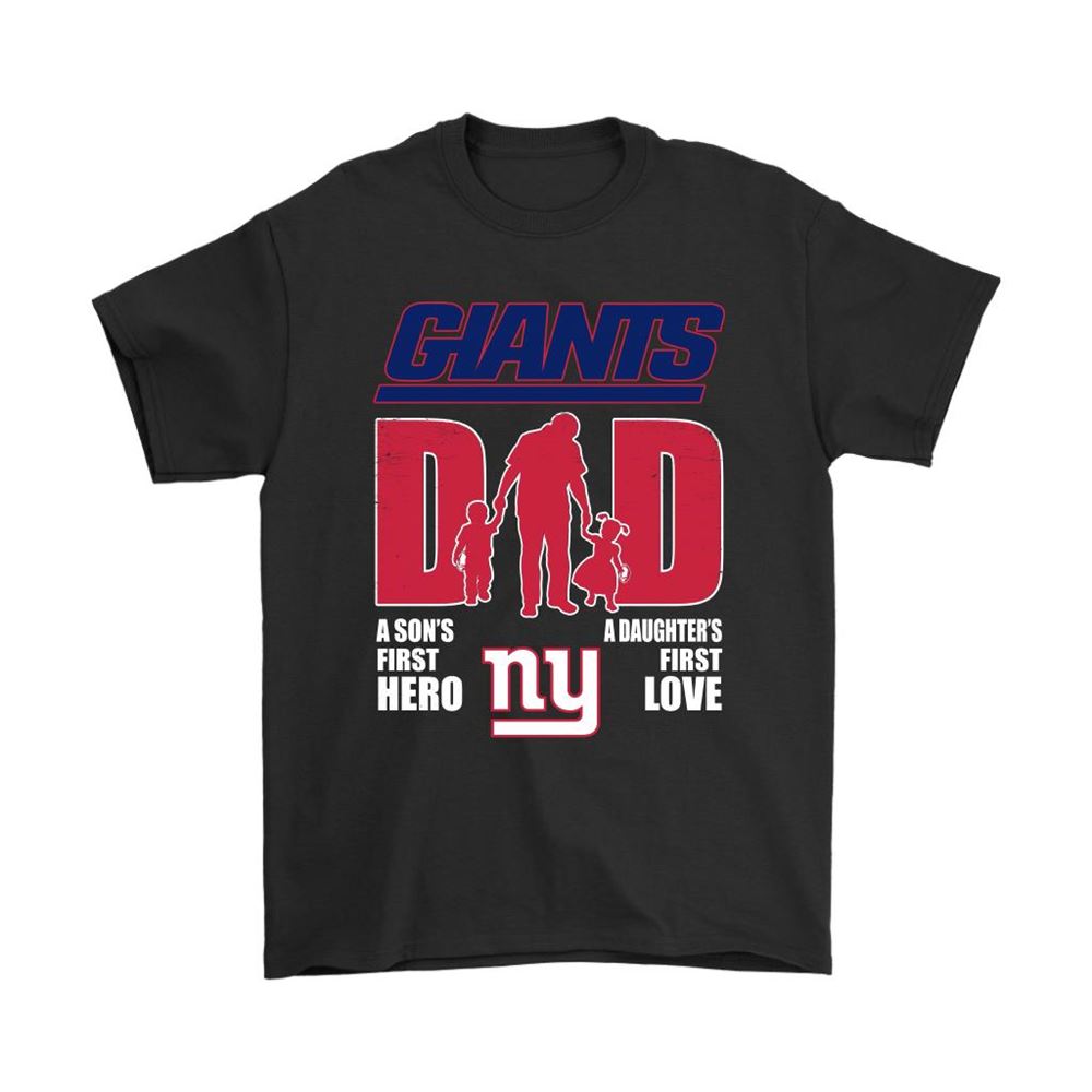 New York Giants Dad Sons First Hero Daughters First Love Shirts