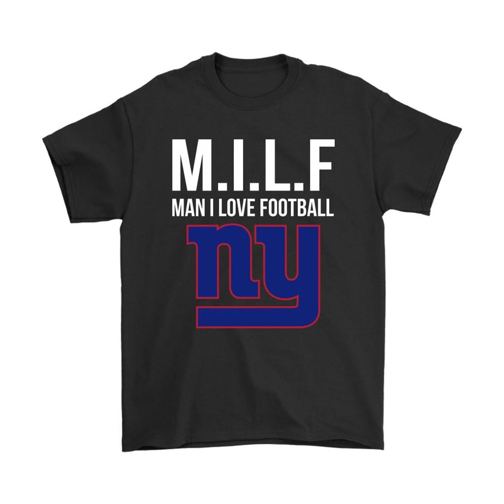 New York Giants Milf Man I Love Football Funny Shirts