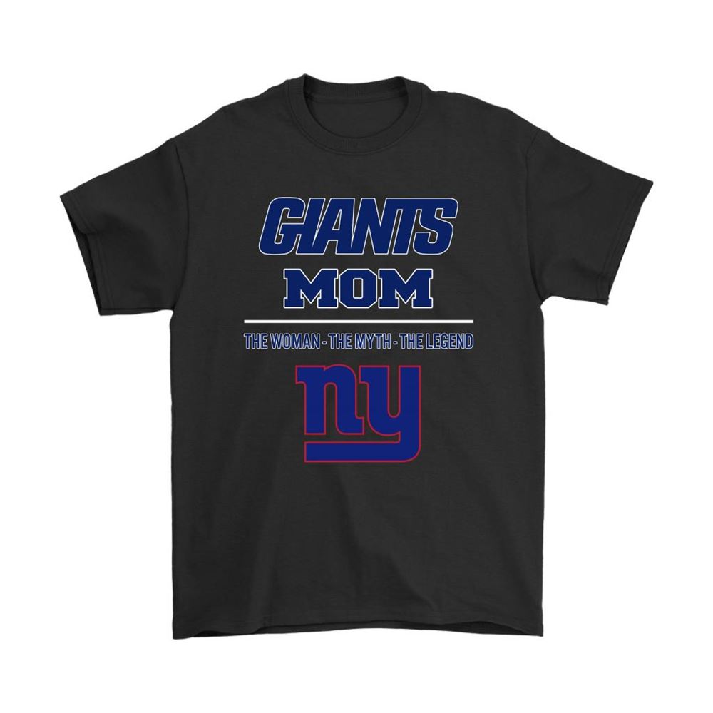 New York Giants Mom The Woman The Myth The Legend Shirts