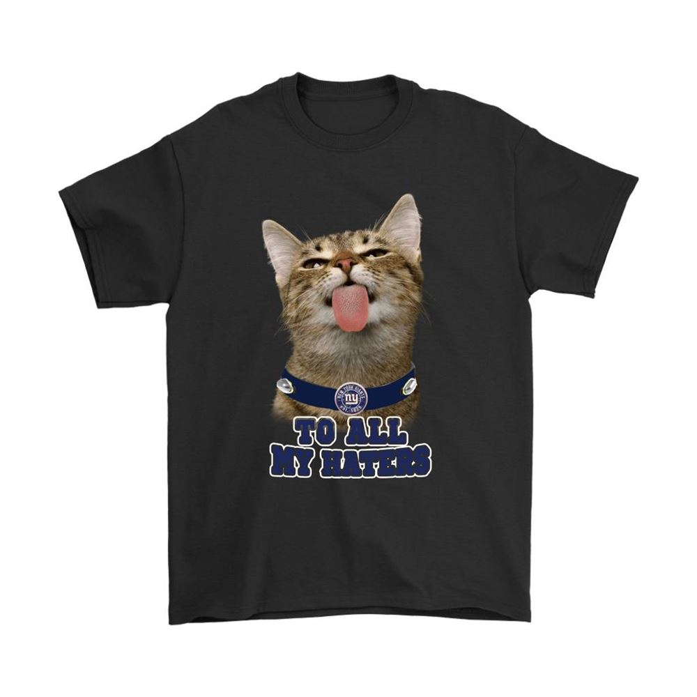 New York Giants To All My Haters Cat Pussy Lick Shirts