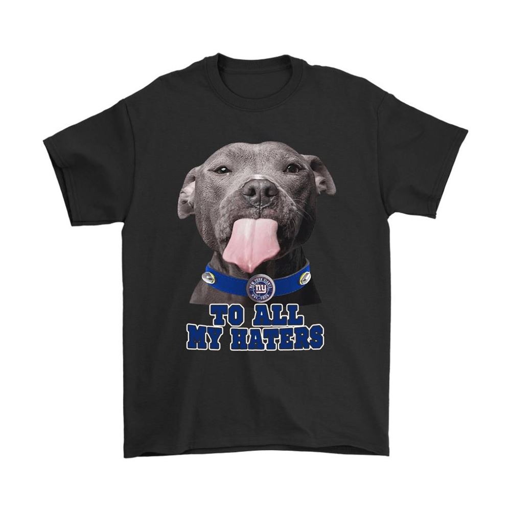 New York Giants To All My Haters Dog Licking Shirts