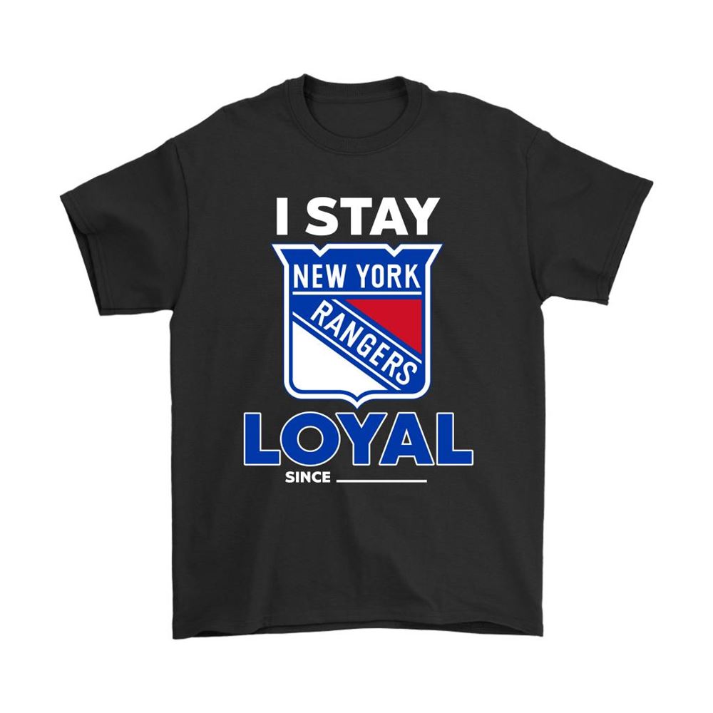 New York Rangers I Stay Loyal Since Personalized Shirts