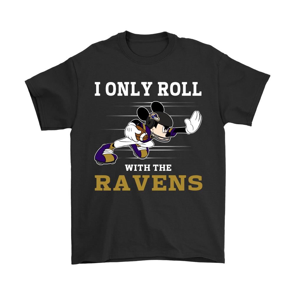 Nfl Mickey Mouse I Only Roll With Baltimore Ravens Shirts