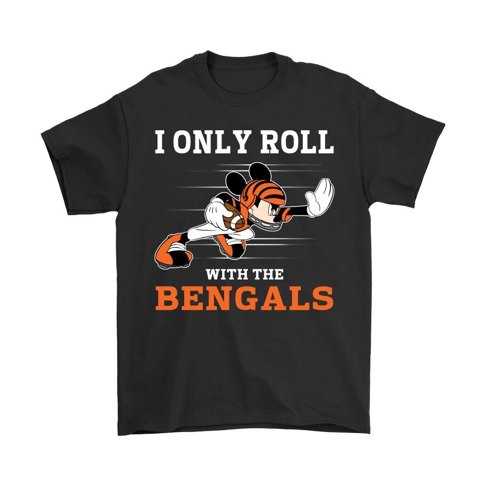 Nfl Mickey Mouse I Only Roll With Cincinnati Bengals Shirts