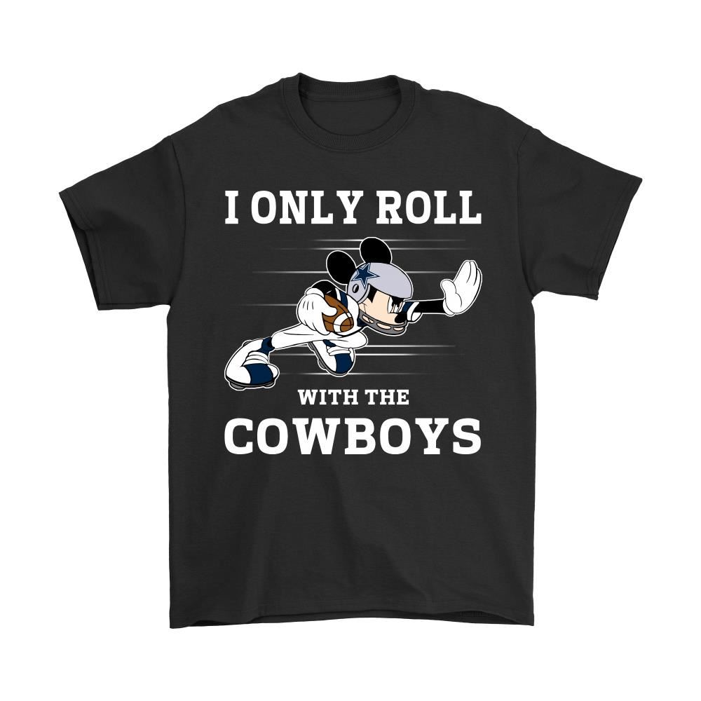 Nfl Mickey Mouse I Only Roll With Dallas Cowboys Shirts