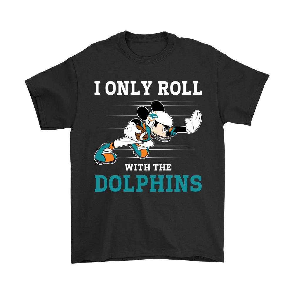 Nfl Mickey Mouse I Only Roll With Miami Dolphins Shirts
