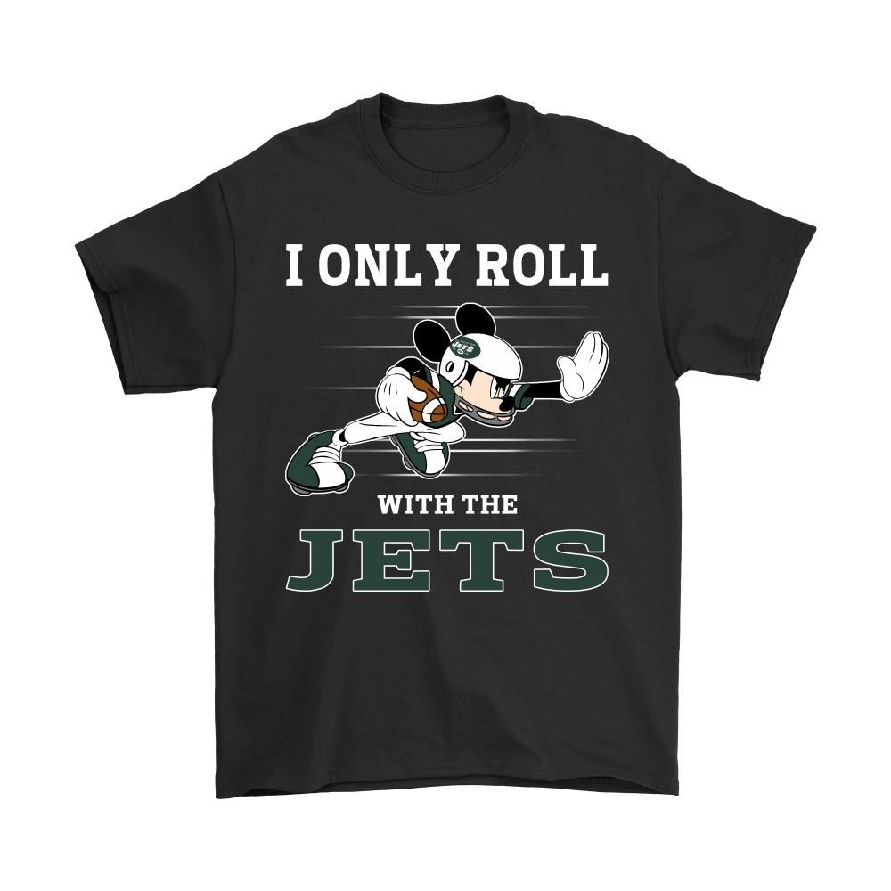 Nfl Mickey Mouse I Only Roll With New York Jets Shirts