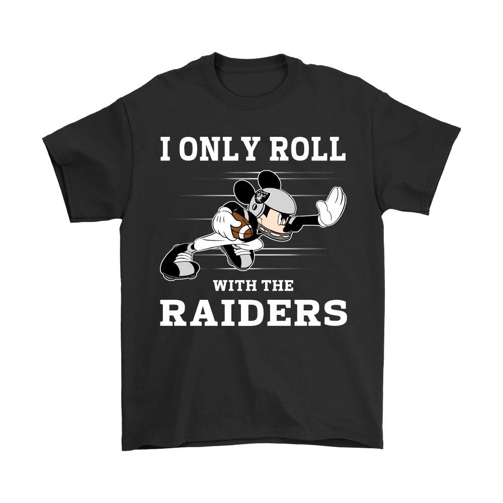 Nfl Mickey Mouse I Only Roll With Oakland Raiders Shirts