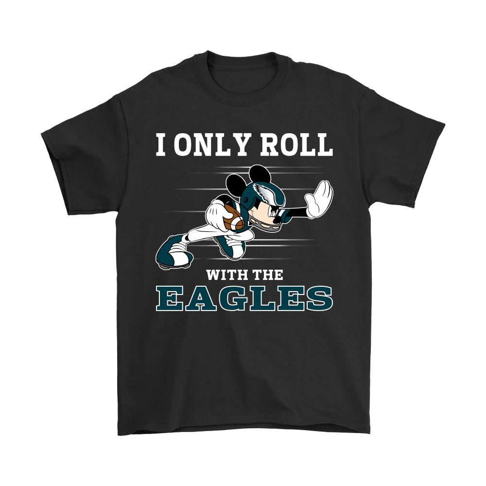 Nfl Mickey Mouse I Only Roll With Philadelphia Eagles Shirts