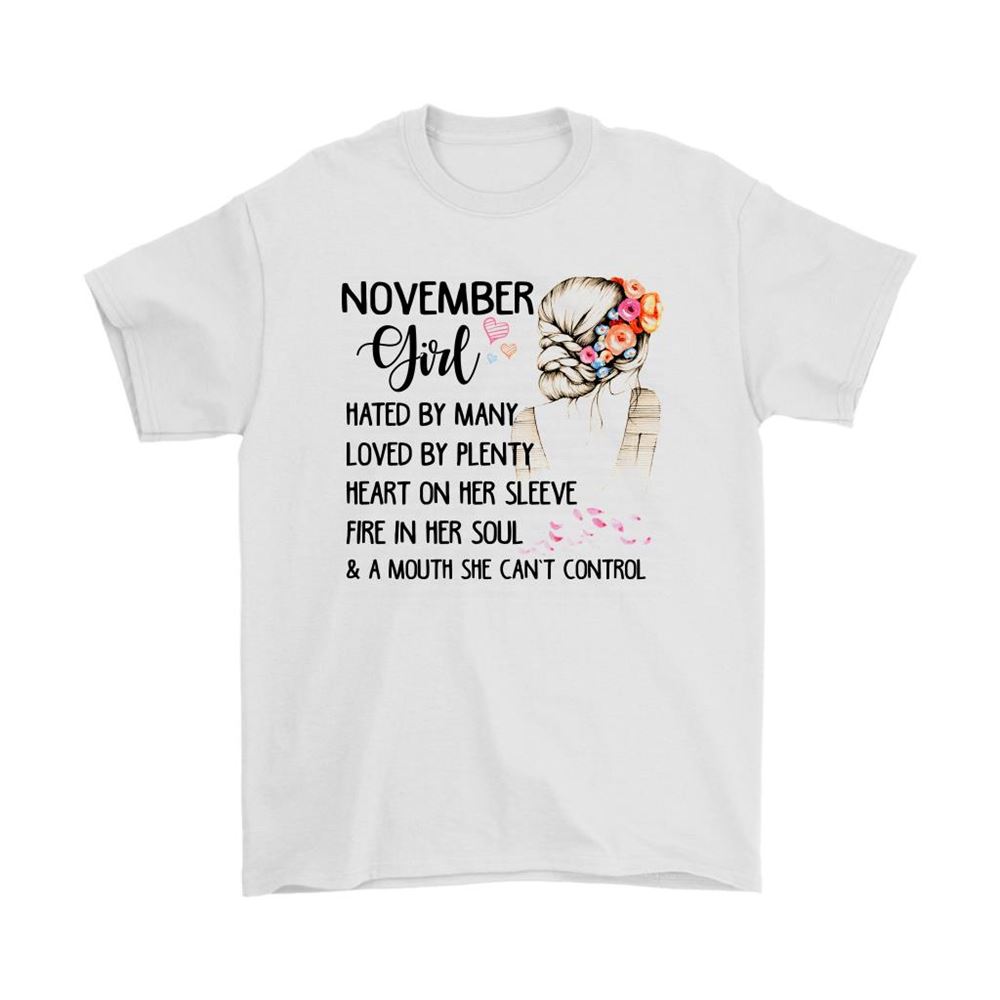 November Girl Hated By Many Loved By Plenty Fire In Her Soul Shirts