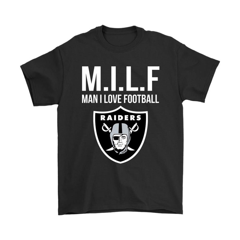 Oakland Raiders Milf Man I Love Football Funny Shirts