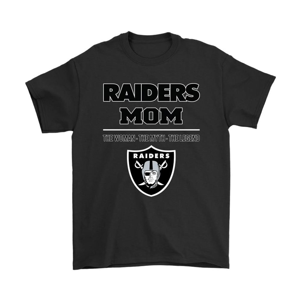 Oakland Raiders Mom The Woman The Myth The Legend Shirts