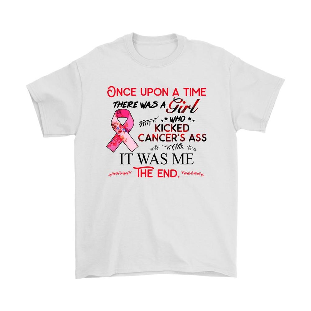 Once Upon A Time A Girl Who Kicked Cancers Ass It Was Me Shirts