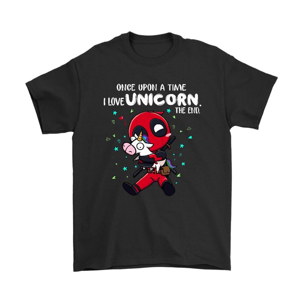 Once Upon A Time I Love Unicorn The End Deadpool Shirts