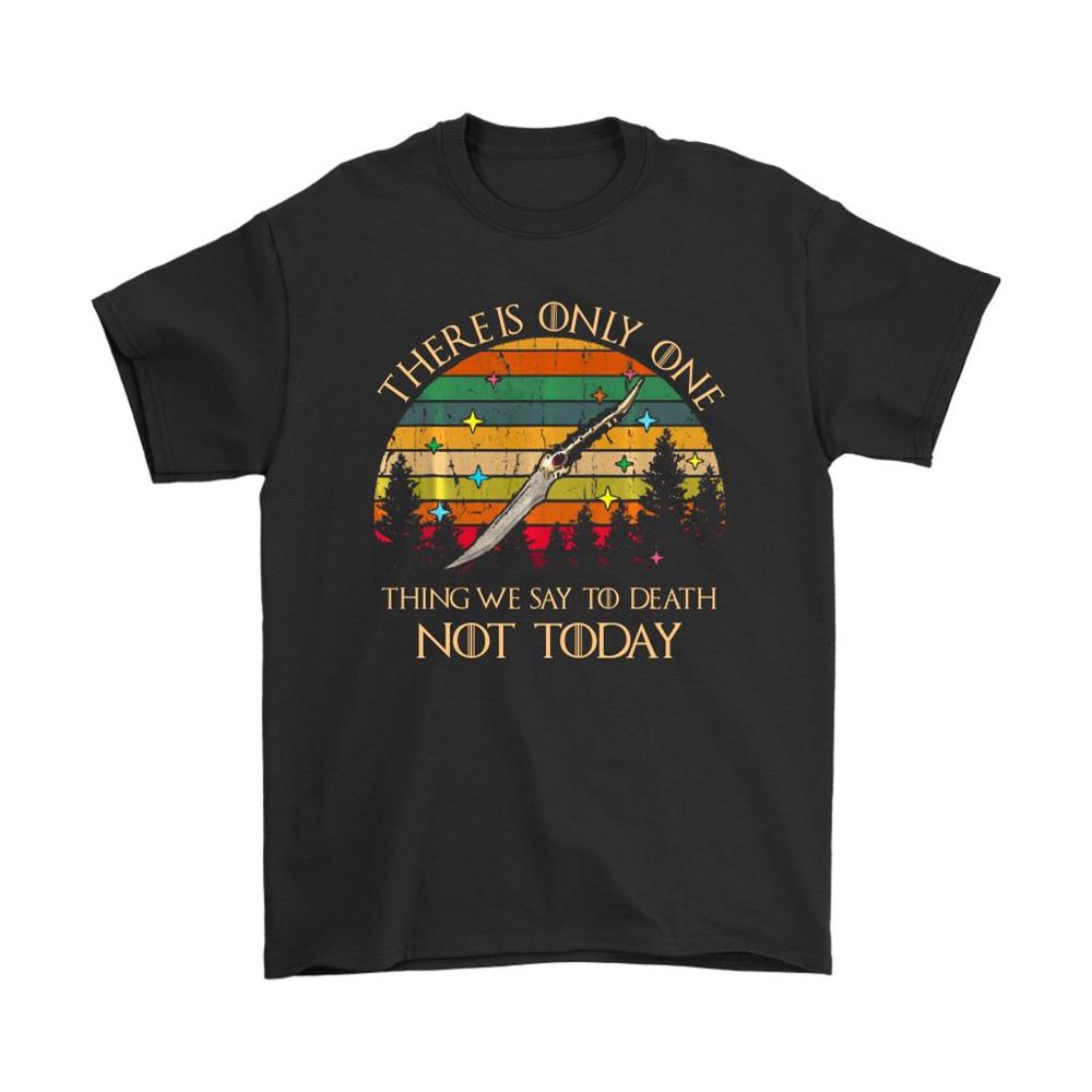 One Thing We Say To Death Not Today Game Of Thrones Vintage Shirts