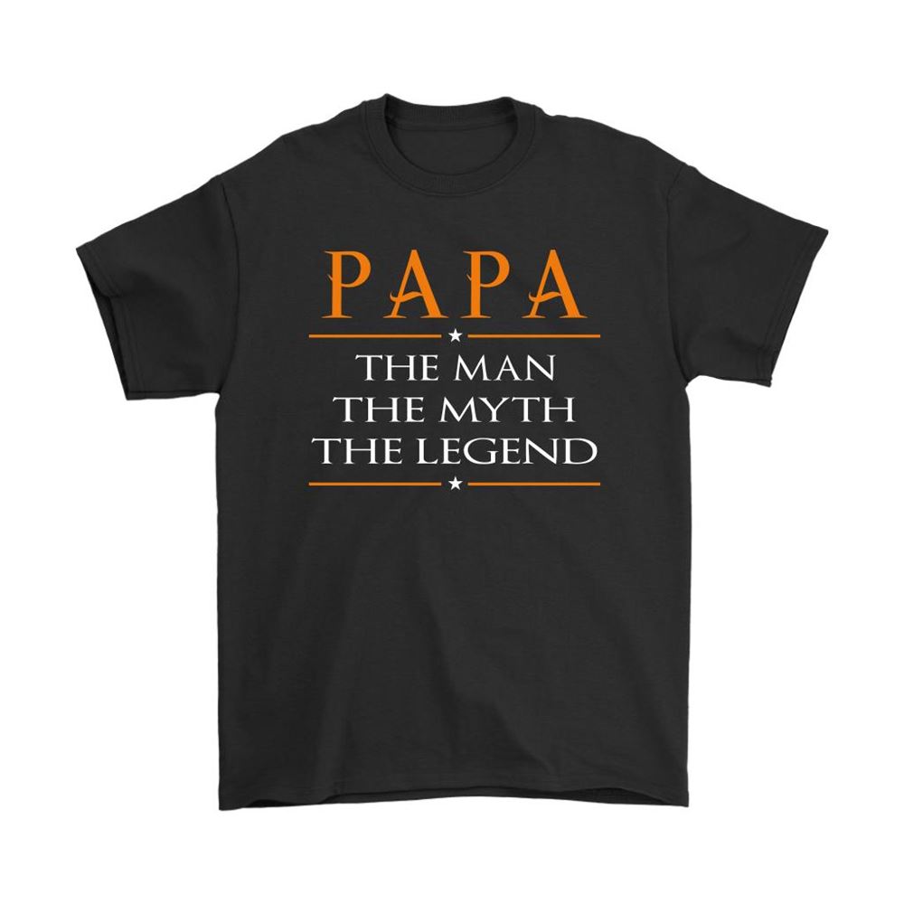 Papa The Man The Myth The Legend Fathers Day Shirts
