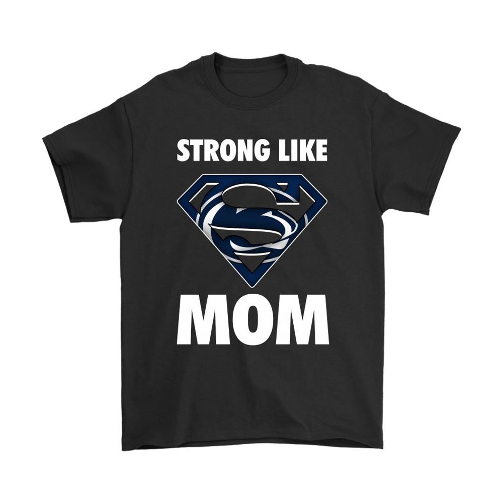 Penn State Nittany Lions Strong Like Mom Superwoman Ncaa Shirts