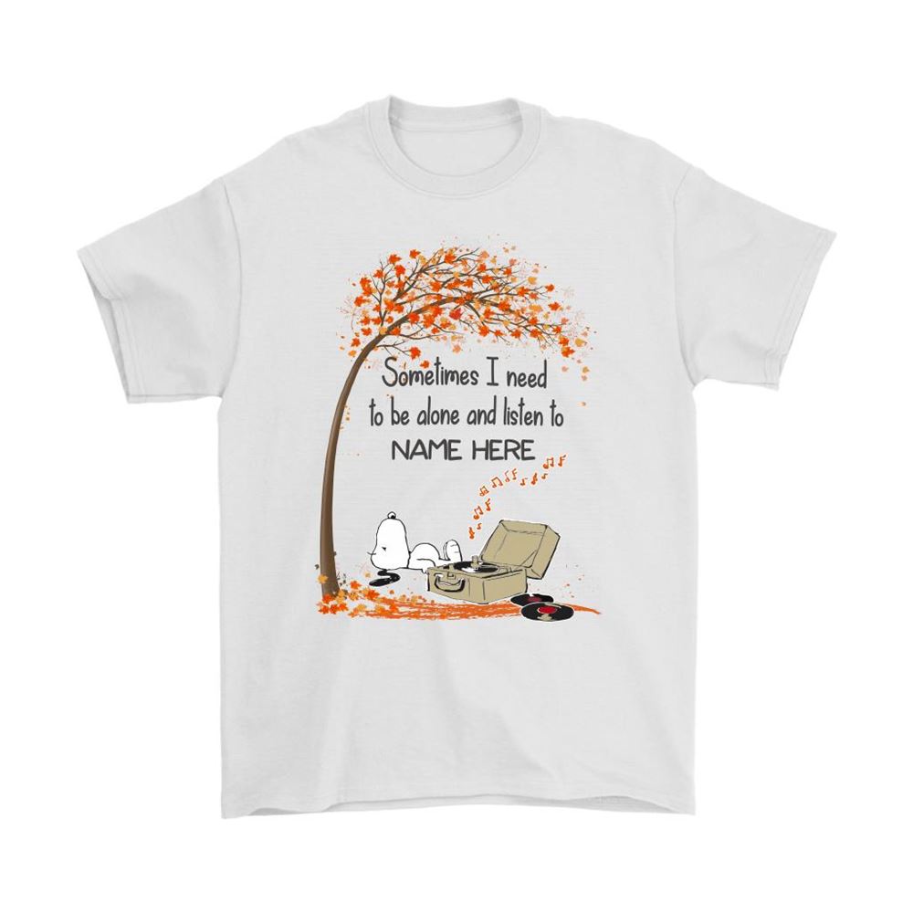 Personalize Sometimes I Need To Be Alone And Listen To Snoopy Autumn Shirts