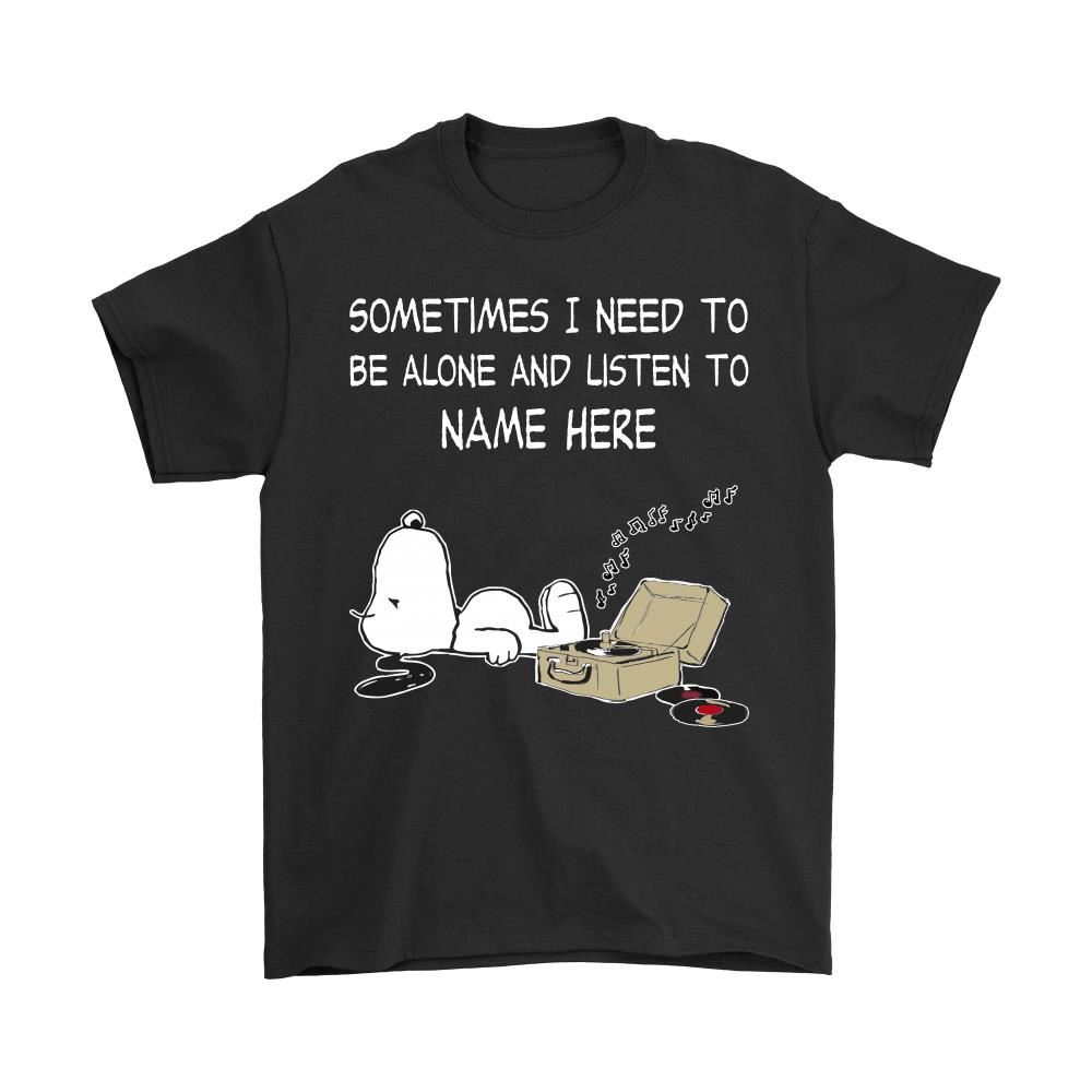 Personalize Sometimes I Need To Be Alone And Listen To Snoopy Shirts