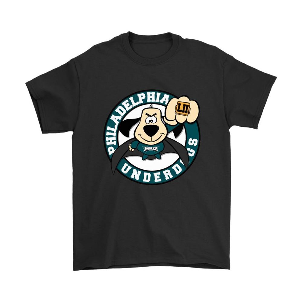 Philadelphia Underdogs The Underdogs Are Here Super Bowl Shirts
