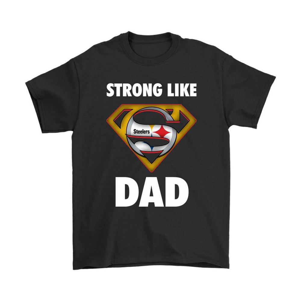 Pittsburgh Steelers Strong Like Dad Superman Nfl Shirts