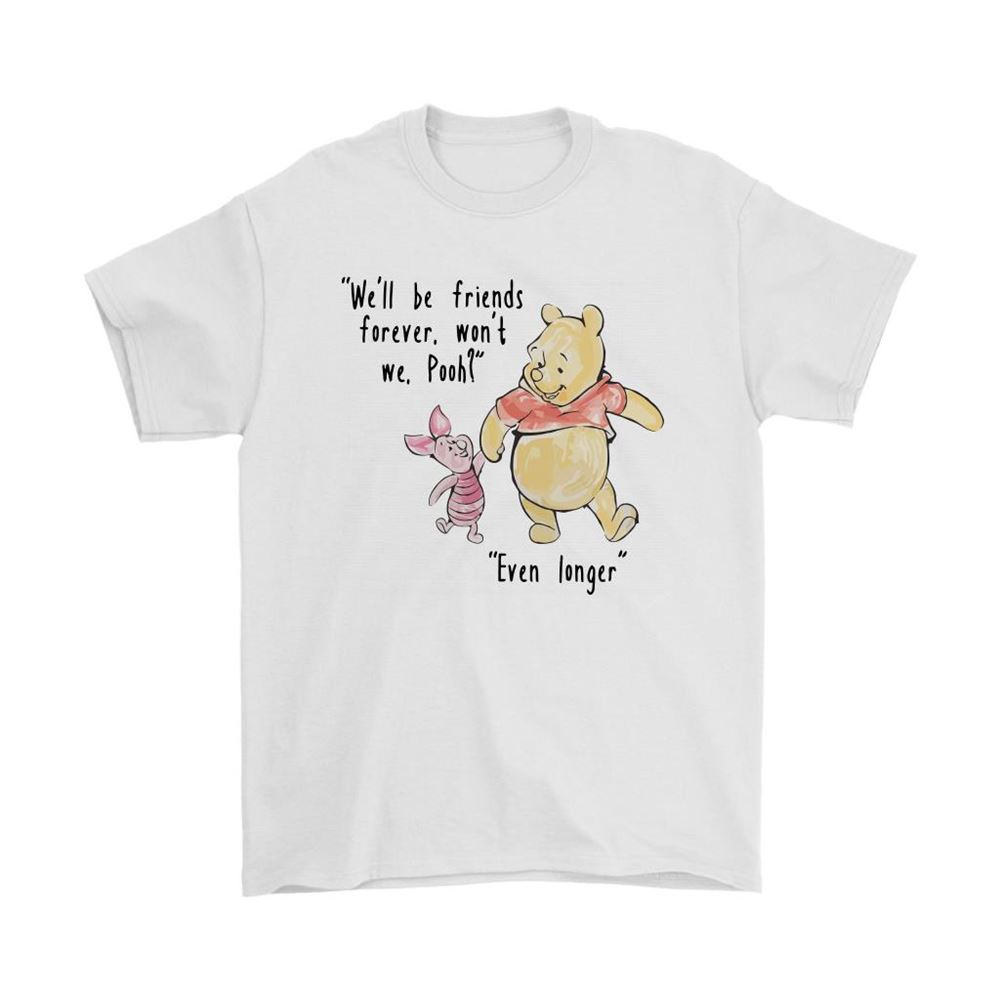 Pooh And Piglet We Will Be Friends Forever Even Longer Shirts
