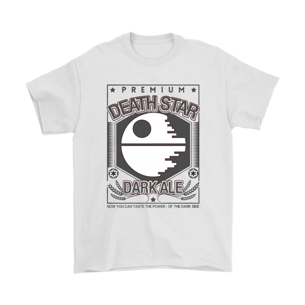 Premium Death Star Dark Ale Taste The Power Of The Dark Side Shirts