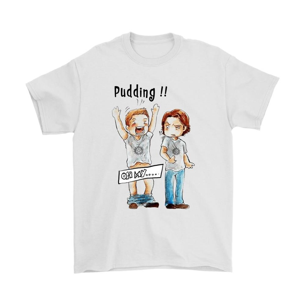 Pudding Oh My Sam And Dean Winchester Supernatural Shirts