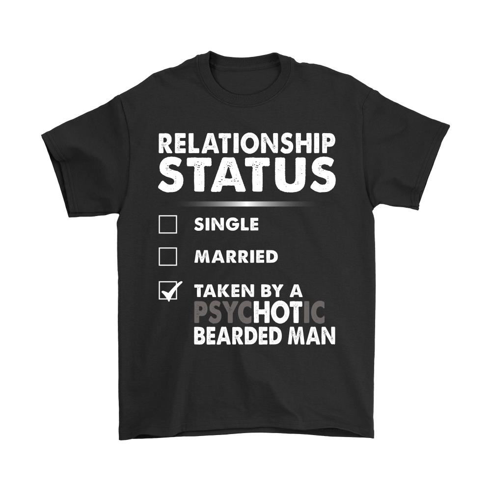 Relationship Status Taken By Hot Psychotic Bearded Man Shirts