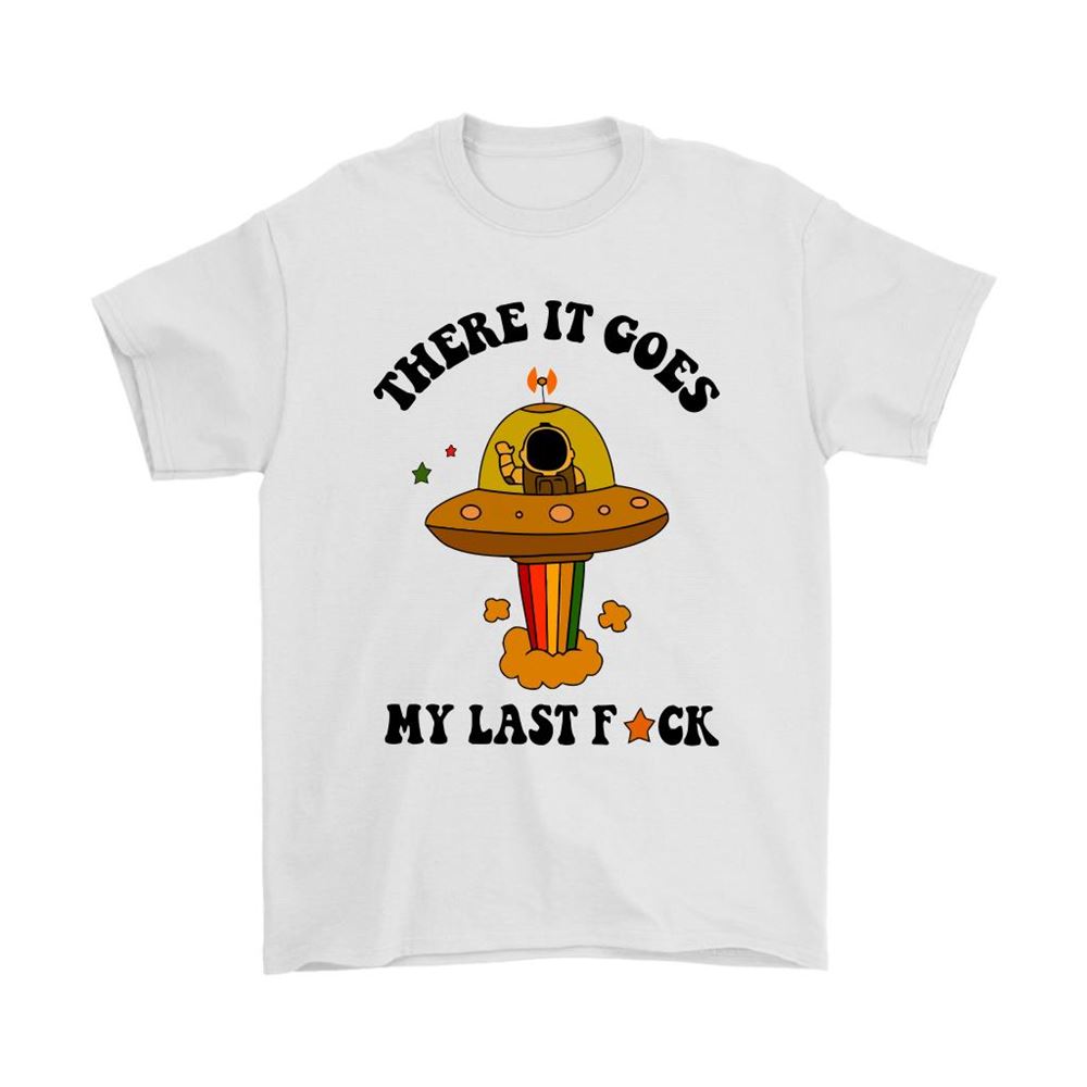 Retro There It Goes My Last Fuck Alien Spaceship Shirts