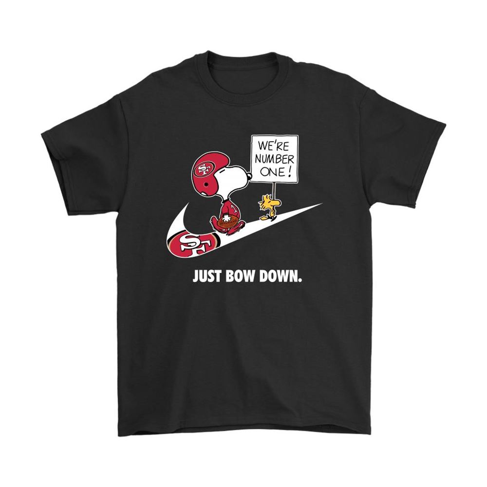 San Francisco 49ers Are Number One Just Bow Down Snoopy Shirts