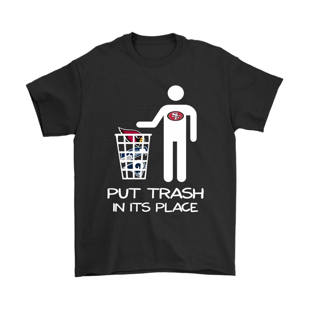 San Francisco 49ers Put Trash In Its Place Funny Nfl Shirts
