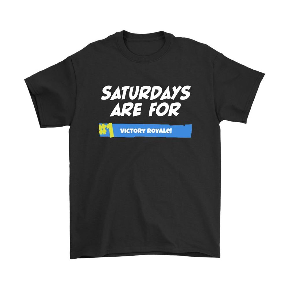 Saturdays Are For Victory Fortnite Battle Royale Shirts