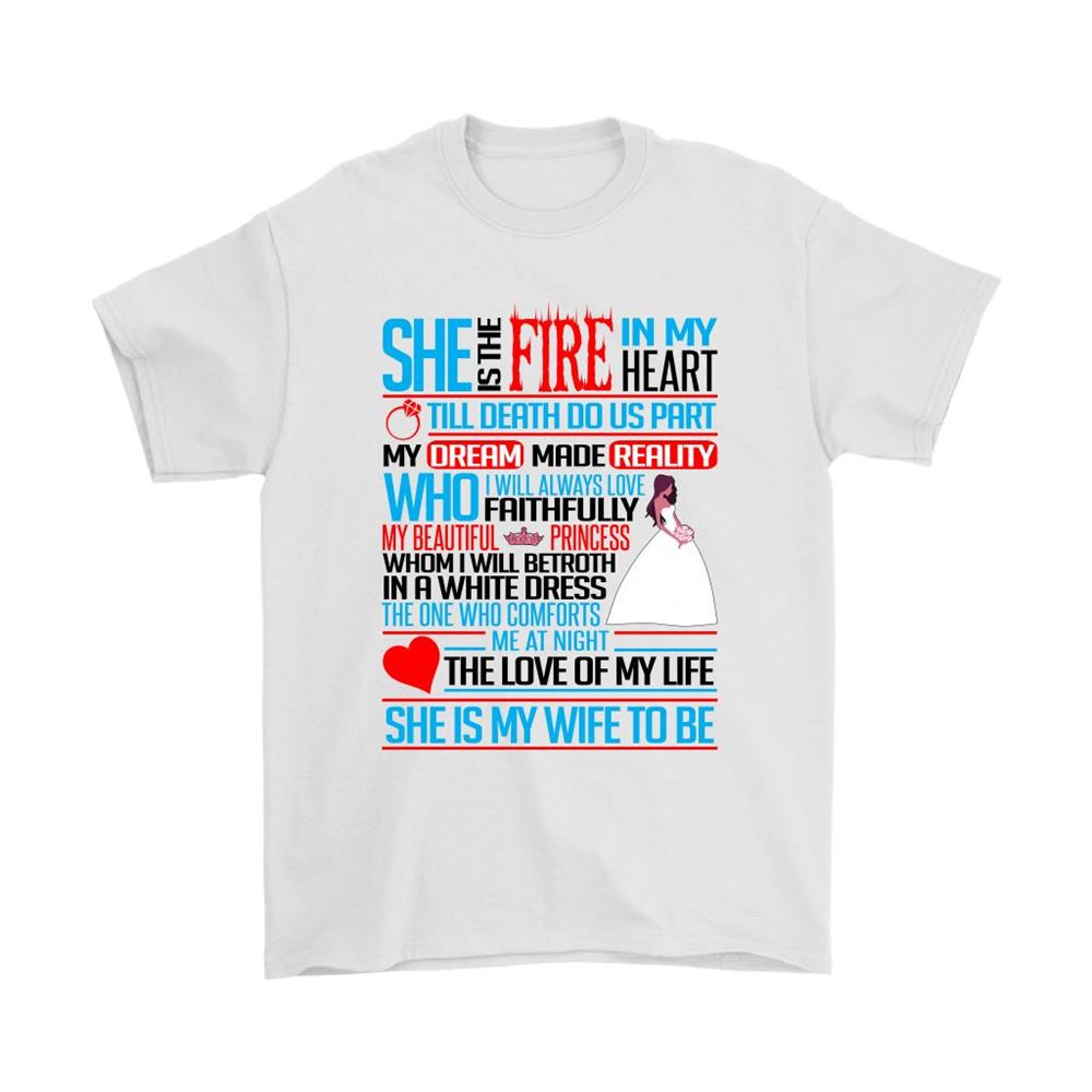 She Is The Fire In My Heart Love Of My Life My Wife To Be Shirts