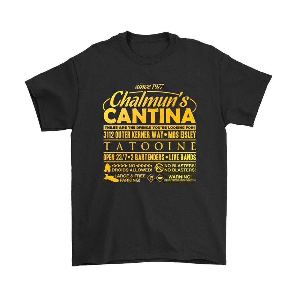 Since 1977 Chalmuns Cantina 3112 Outer Kerner Way Mos Eisley Shirts