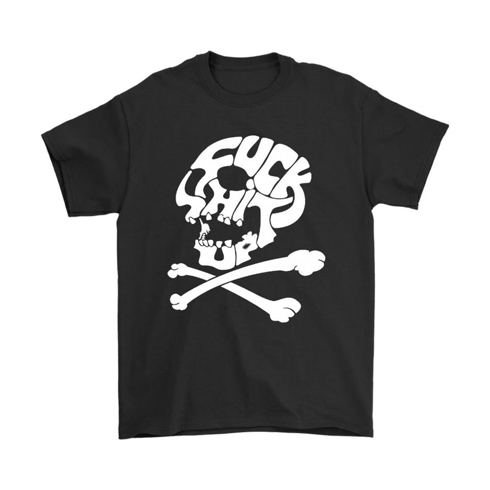 Skull And Crossbones Fuck Shit Danger Warning Shirts