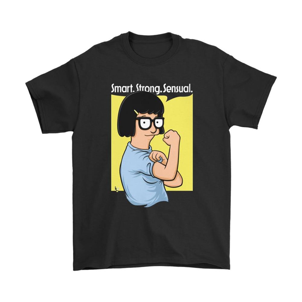 Smart Strong Sensual Bobs Burgers Tina Belcher Shirts