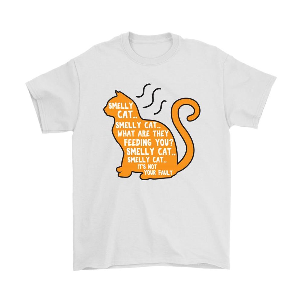 Smelly Cat What Are They Feeding You Friends Shirts