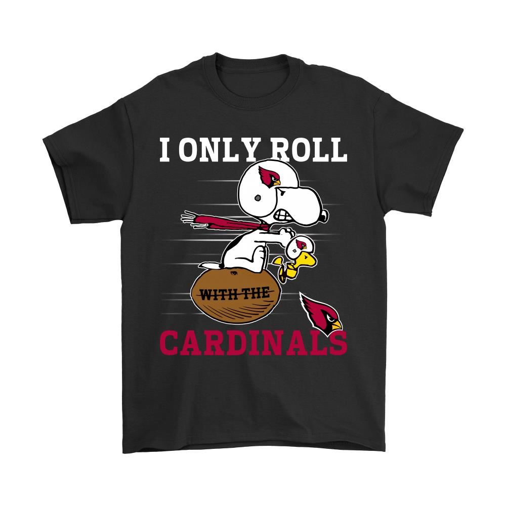Snoopy And Woodstock I Only Roll With The Arizona Cardinals Shirts
