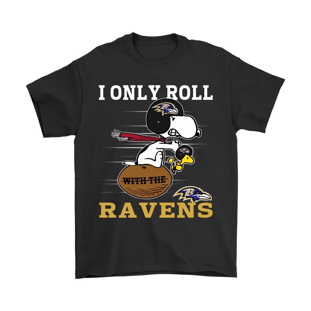 Snoopy And Woodstock I Only Roll With The Baltimore Ravens Shirts