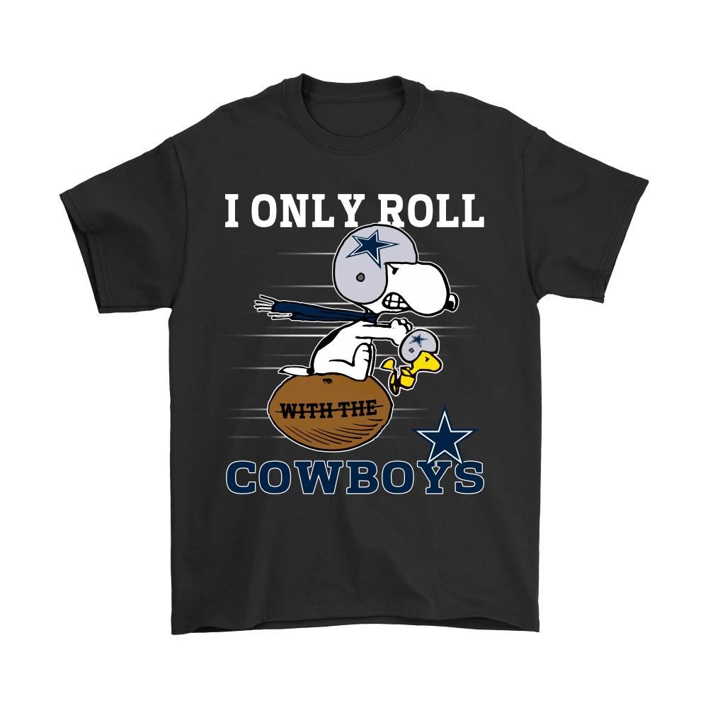 Snoopy And Woodstock I Only Roll With The Dallas Cowboys Shirts