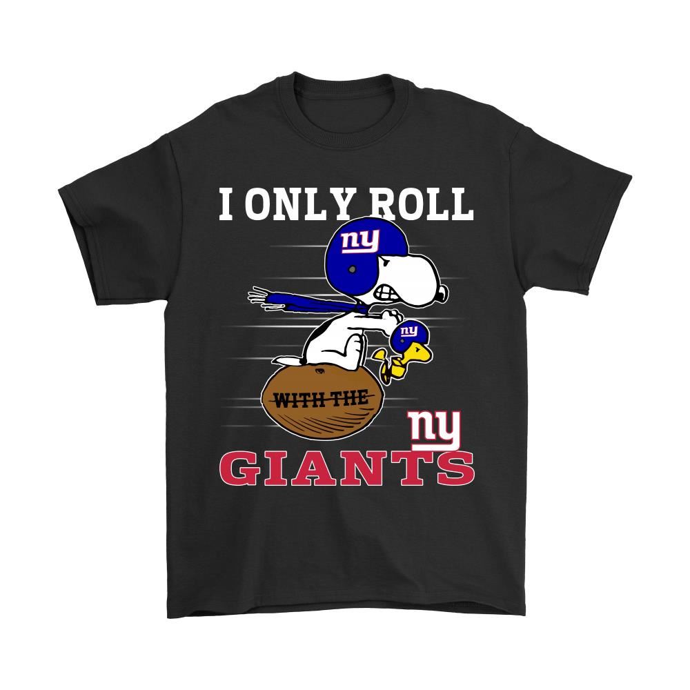 Snoopy And Woodstock I Only Roll With The New York Giants Shirts