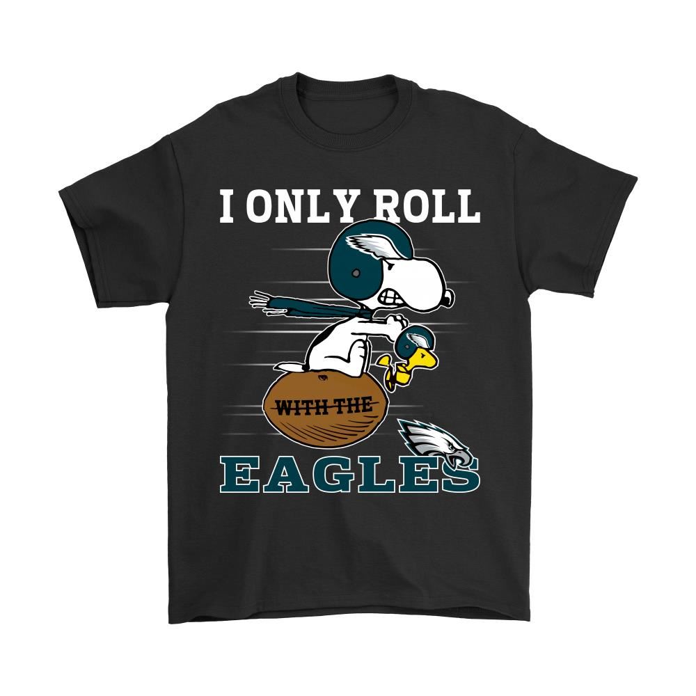 Snoopy And Woodstock I Only Roll With The Philadelphia Eagles Shirts