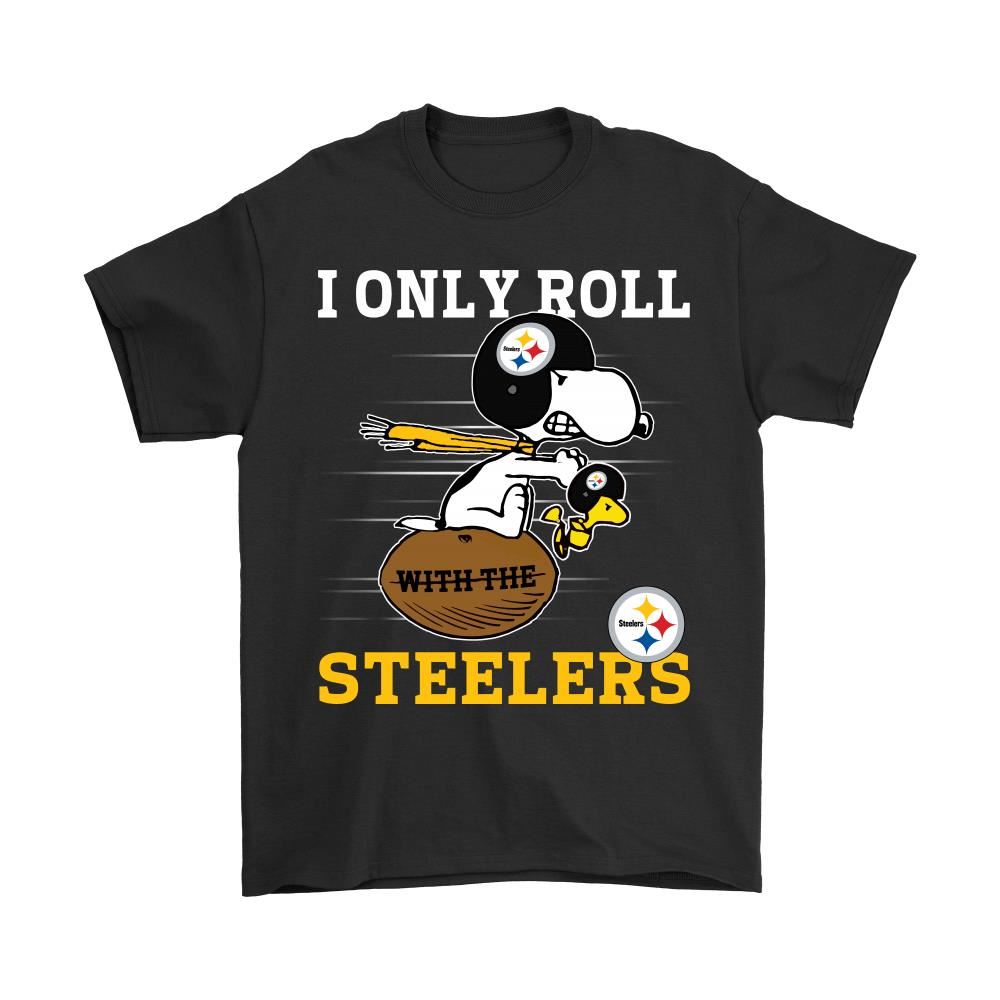 Snoopy And Woodstock I Only Roll With The Pittsburgh Steelers Shirts