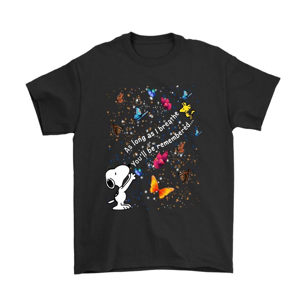 Snoopy Butterfly As Long As I Breathe Youll Be Remembered Shirts