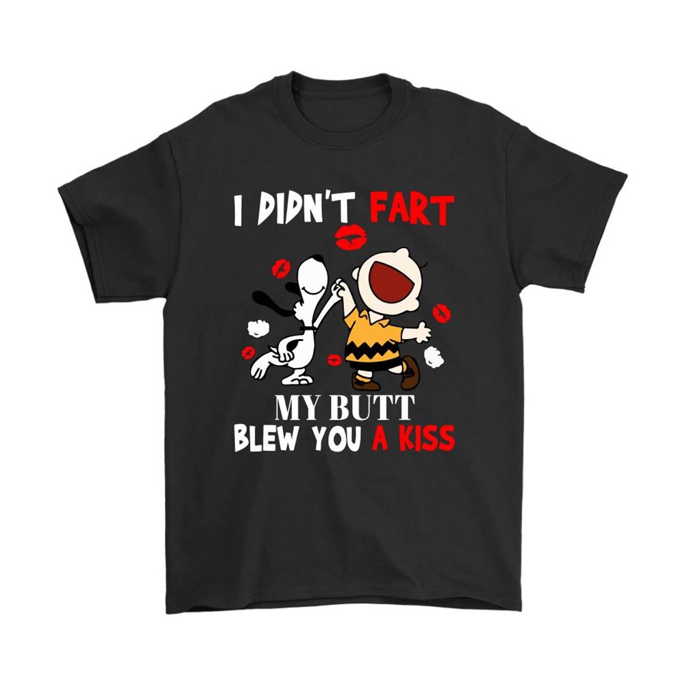 Snoopy Charlie I Didnt Fart My Butt Blew You A Kiss Shirts
