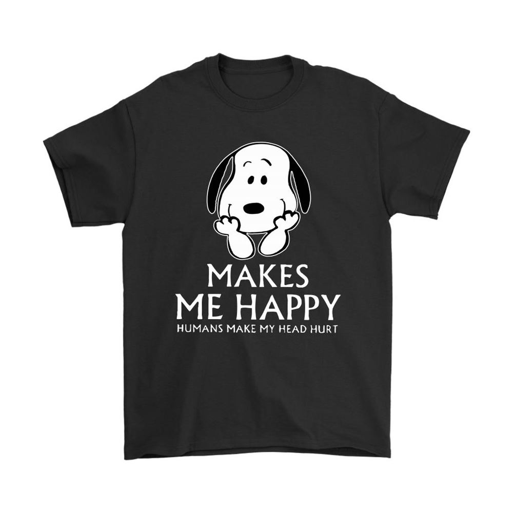 Snoopy Makes Me Happy Humans Make My Head Hurt Shirts